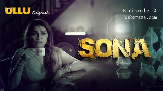 Sona Part 1 – 2024 – S01E02 – Hot Web Series – Ullu