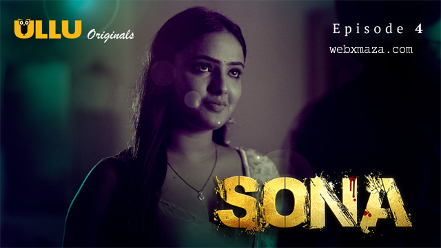 Sona Part 1 – 2024 – S01E04 – Hot Web Series – Ullu