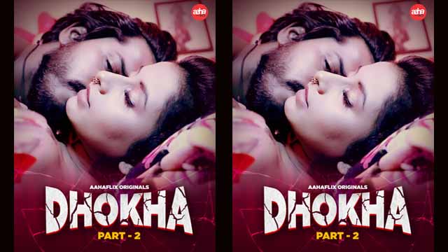 Dhokha – S01E01 – 2024 – Hindi Porn Web Series – AahaFlix