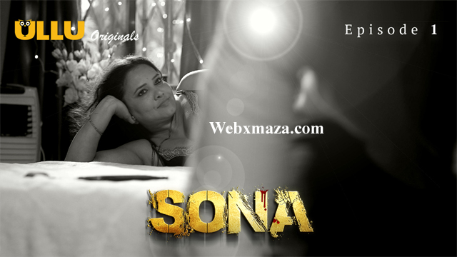 Sona Part 1 – 2024 – S01E01 – Hot Web Series – Ullu