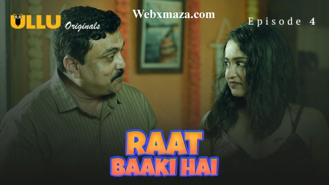 Raat Baaki Hai Part 2 – E04 – 2024 – Hot Web Series – Ullu