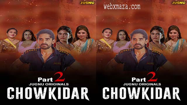 Chowkidar – 2024 – Ep 4- 5 – Jugnutv Web Series