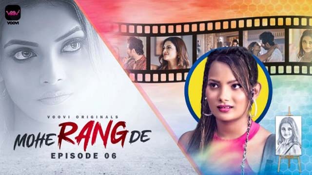 Mohe Rang De – S01E06 – 2024 XX Hindi Hot Web Series – Voovi