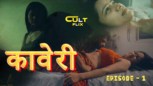 Kaveri – S01E01 – 2024 – Hindi Hot Web Series – CultFlix