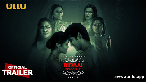 Bidaai 2 Part 02 2023 Ullu Originals Official Trailer Hot Web Series Watch Online
