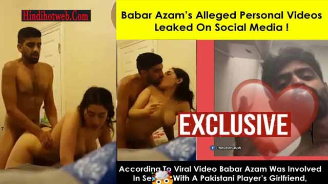 Babar Azam According To Viral Video – Inovoled In Sex With A Pakisthani Player Girlfriend Watch Now