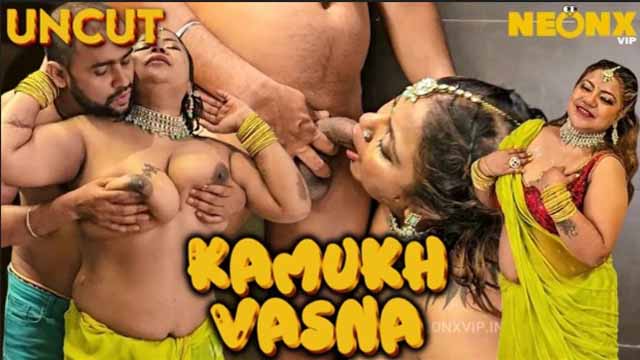 Kamukh Vasna – 2024 – Hindi Uncut Short Film – NeonX