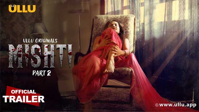 Mishti Part 02 2024 Ullu Originals Hot Web Series Official Trailer Watch Online