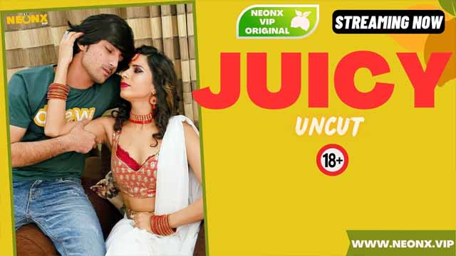 Juicy – 2024 – Hindi Uncut Hot Short Flim – NeonX Originals