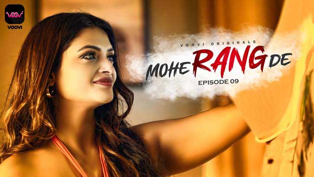 Mohe Rang De – S01E09 – 2024 XX Hindi Hot Web Series – Voovi