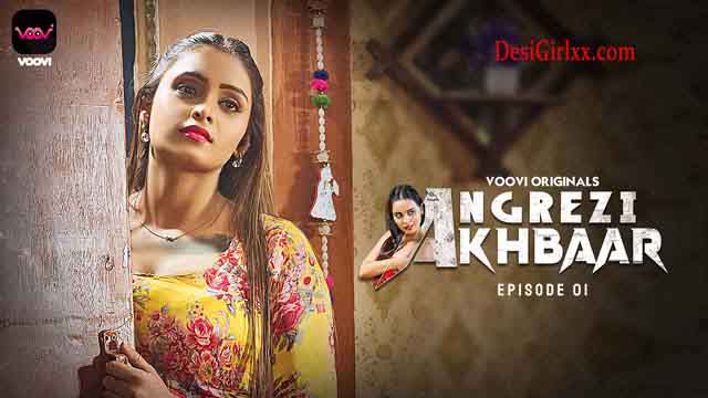 Angrezy Akhbar – S01E01 – 2024 – Hindi Hot Web Series – Voovi