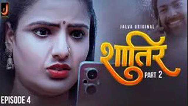Shatir – S01E04 -2024 – Hindi Hot Web Series – Jalva