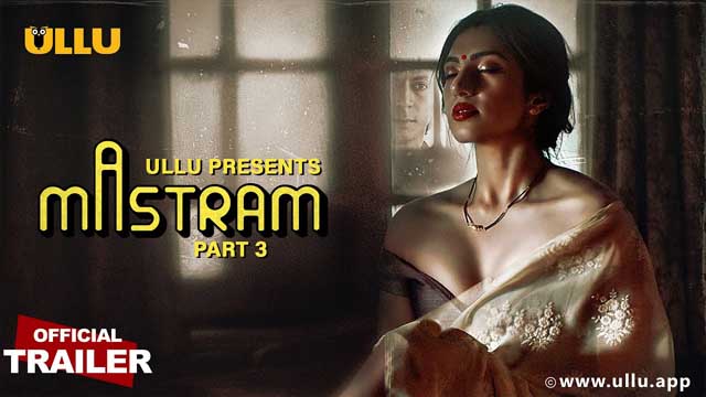 Mastram Part 03 2024 Ullu Originals Hot Web Series Official Trailer Watch Online
