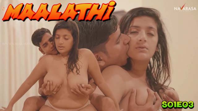Maalathi – S01E03 – 2024 – Hindi Hot Web Series – Navarasa