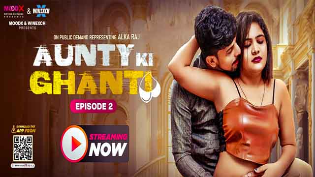 Aunty ki Ghanti 2024 MoodX Originals Hot Web Series Episode 02 Watch Online