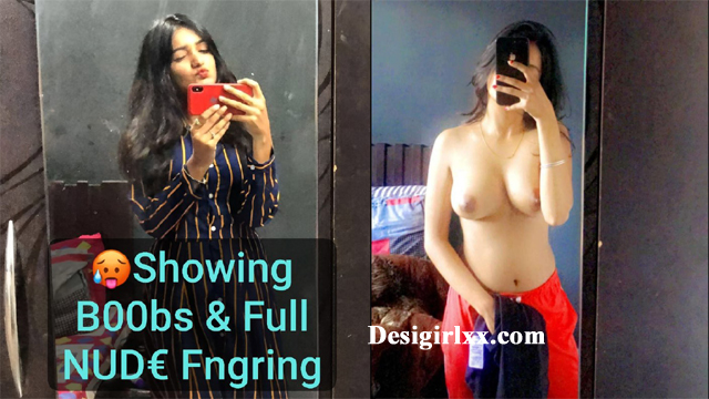 H0rny Desi GF New Latest Exclusive Viral Stuff – Showing her B00bs & Full NUD€ Fngring