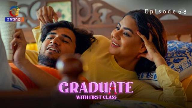 Graduate With First Class – 2024 – Hindi Web Series – S01E05-08 – Atrangii