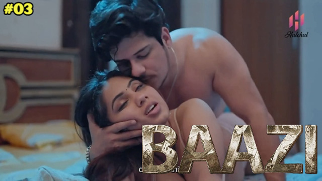 Baazi 2023 Hulchul Originals Hot Web Series Episode 03 Watch Online