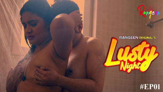 Lust Night 2023 Rangeen Originals Hot Web Series Episode 01 Watch Online