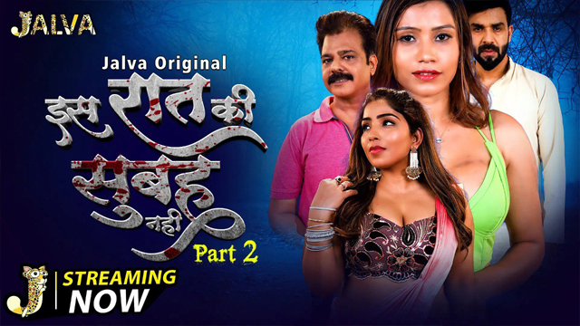 Is Raat Ki Subha Nahi Part 2 2023 Jalva Originals Hot Web Series Episode 03 Watch Online