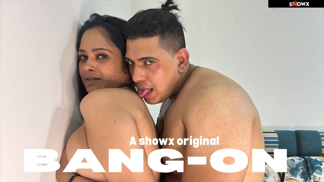 Bang On 2023 ShowX Originals Uncut Hot Short Film Watch Online