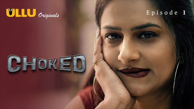 Choked Part 1 2023 Ullu Originals Hot Web Series Episode 01 Watch Online