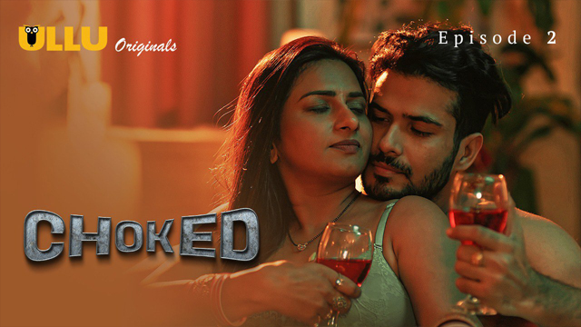 Choked Part 1 2023 Ullu Originals Hot Web Series Episode 02 Watch Online