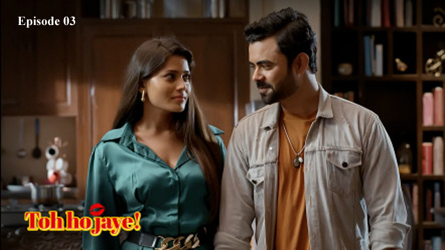 Toh Hojaye 2023 AltBalaji Originals Hindi Hot Web Series Episode 03 Watch Online