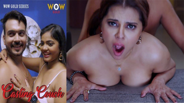 Casting Couch Part 2 2023 WowGold Originals Hot Web Series Episode 01 Watch Online