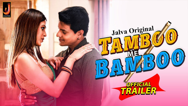 Tambu Me Bambu 2024 Jalwa Originals Official Trailer Hot Web Series Coming Soon Watch