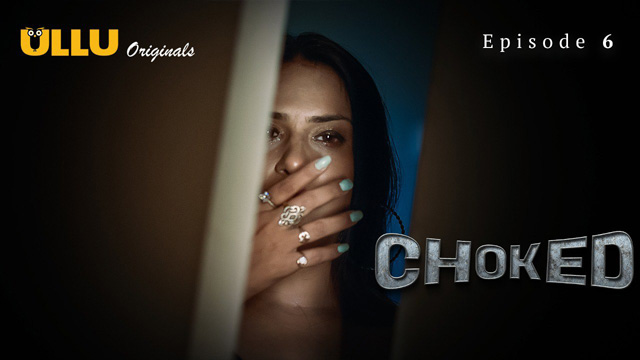 Choked Part 2 2023 Ullu Originals Hot Web Series Episode 06 Watch Online