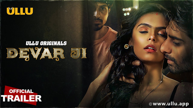 Devar Ji Part 1 2024 Ullu Originals Official Trailer Releasing On 16th January Watch Now