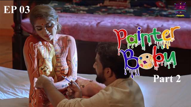 Painter Babu Part 2 2024 WowEntertainment Originals Hot Web Series Episode 03 Watch Online