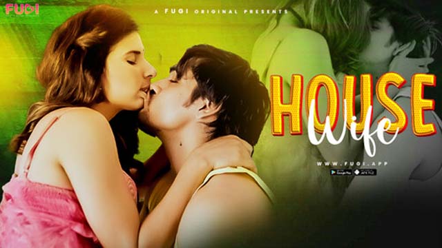 House Wife 2024 Fugi Originals Uncut Hot Short Film Watch Online