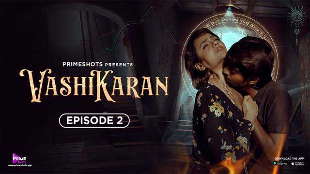 Vashikaran 2024 PrimeShots Originals Hot Web Series Episode 02 Watch Online