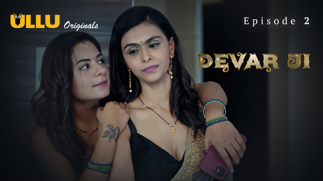 Devar Ji Part 1 2024 Ullu Originals Hot Web Series Episode 02 Watch Online