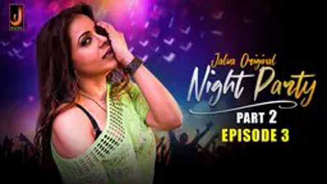 Night Party Part 1 2024 Jalva Originals Hot Web Series Episode 03 Watch Online