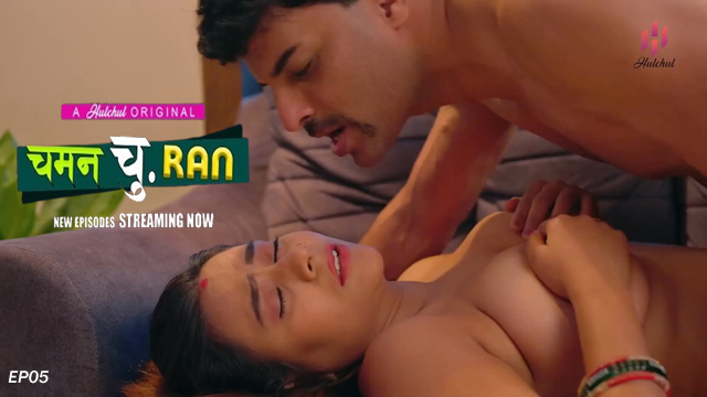 Chaman Churan 2024 Hulchul Originals Porn Web Series Episode 05 Watch Online