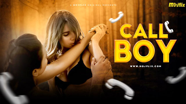 Call Boy 2023 Mojflix Originals Hot Short Film Watch Online
