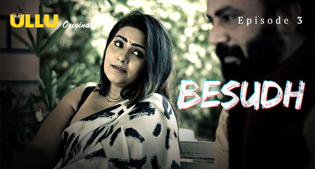 Besudh 2023 Ullu Originals Hot Web Series Episode 03 Watch Online