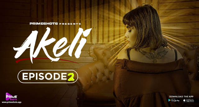 Akeli 2023 PrimeShots Originals Hot Web Series Episode 2 Watch Online
