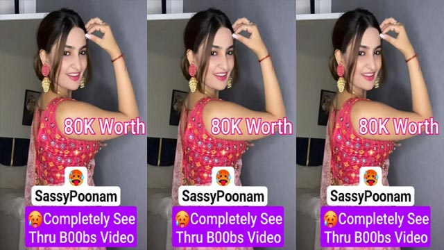 Sassy Poonam Most Demanded Latest App Exclusive 80K Worth Completely See Thru Boobs Video 🔥 Don’t Miss🔥