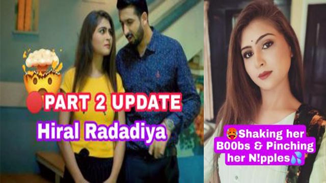 Hiral Radadiya Famous Webseries Actress All Limits Crossed PART 2 UPDATE Most Expensive Don’t Miss 🔥