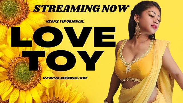 Love Toy 2023 Neonx Originals Hot Short Film Watch Online