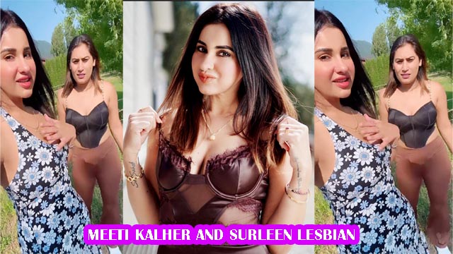 Meeti Kalher and Surleen New Full Nude Lesbian Onlyfans Video Must Watch 🔥First On Net🔥