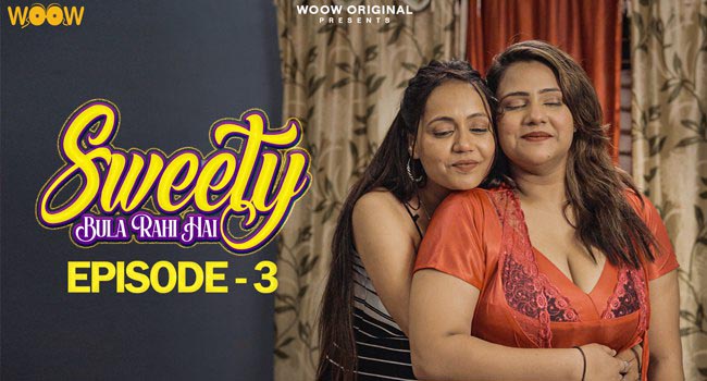 Sweety Bula Rahi Hai 2023 WoowChannel Originals Hot Web Series Episode 03 Watch Online