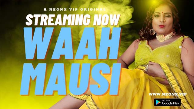 Waah Mausi 2023 Neonx Originals Hot Short Film Watch Online