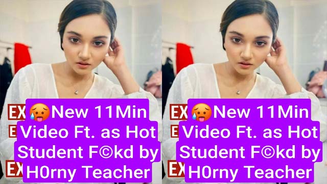 New Cute Actress Latest Most Exclusive Scene Ft. as innocent Student Full Advantage Taken by Horny Teacher 11Min VIDEO Blowjob & Fucking Must Watch