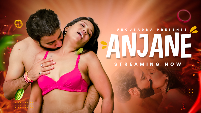 Anjane 2023 UncutAdda Originals Hot Web Series Episode 1 Watch Online