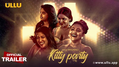 Kitty Party Part 02 2023 Ullu Originals Hot Web Series Official Trailer Watch Online